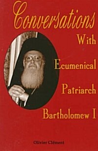 Conservations With Ecumenical Patriarch Bartholomew I (Paperback)