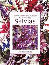 The Gardeners Guide to Growing Salvias (Hardcover)