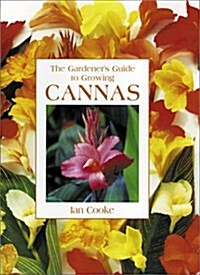 The Gardeners Guide to Growing Cannas (Gardeners Guide Series) (Hardcover, 0)