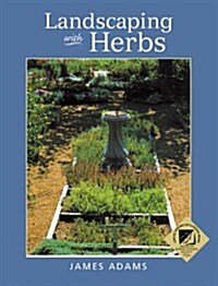 Landscaping with Herbs (Paperback, Revised)