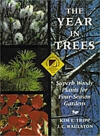 The Year in Trees: Superb Woody Plants for Four-Season Gardens (Paperback, 2nd)