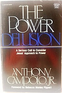 The Power Delusion (Critical Issues Series) (Paperback)