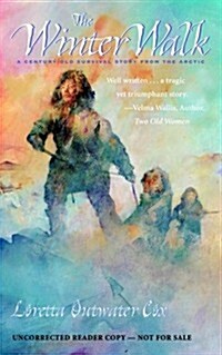 Winter Walk: A Century-Old Survival Story from the (Hardcover, 1st)