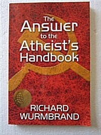 The Answer to the Atheists Handbook (Paperback, Reprint)