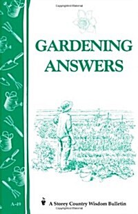 Gardening Answers: Storeys Country Wisdom Bulletin A-49 (Paperback)