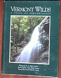 Vermont Wilds: A Focus on Preservation (Hardcover, First Edition)