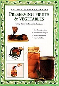 Preserving Fruits & Vegetables (Well-Stocked Pantry) (Hardcover, U.S. ed)