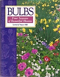 Bulbs: Four Seasons of Beautiful Blooms (Hardcover)