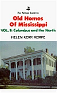 Pelican Guide to Old Homes MS Vol 2: Columbus and the North (Paperback)