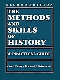 The Methods and Skills of History (Paperback, 2nd, Subsequent)