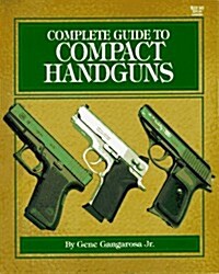 Complete Guide to Compact Handguns (Paperback)