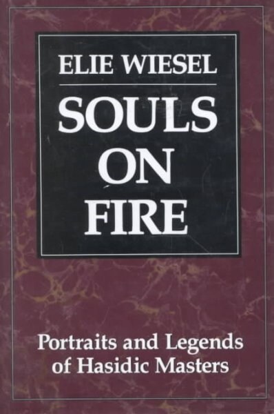 Souls on Fire: Portraits and Legends of Hasidic Masters (Hardcover, 1ST)