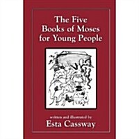 The Five Books of Moses for Young People (Hardcover, 1st Ed.)