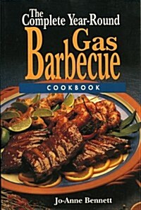 The Complete Year-Round Gas Barbecue Cookbook (Paperback)