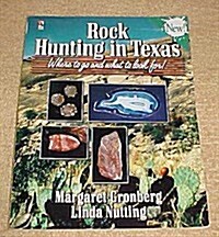 Rock Hunting in Texas: Where to Go and What to Look For! (Paperback)