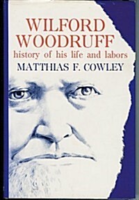 Wilford Woodruff History of His Life and Labors (Hardcover)