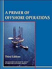 A Primer of Offshore Operations (Paperback, 3rd)