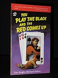 You Play the Black and the Red Comes Up (Paperback, First Edition)