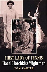 First Lady of Tennis: Hazel Hotchkiss Wightman (Paperback)