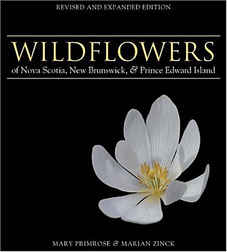 Wildflowers of Nova Scotia, New Brunswick & Prince Edward Island: Revised and Expanded Edition (Paperback, 2, Revised)