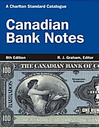 Canadian Bank Notes, 8th Edition (Perfect Paperback, 8th)