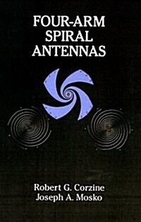 Four-Arm Spiral Antennas (Hardcover)