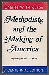 Methodists and the Making of America: Organizing to Beat the Devil (Paperback, Bct)