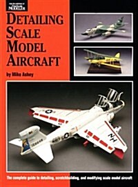 Detailing Scale Model Aircraft (Scale Modeling Handbook) (Paperback)