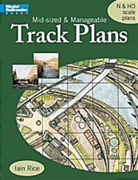 Mid-Sized and Manageable Track Plans (Model Railroader Books) (Paperback)
