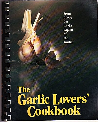 The Garlic Lovers Cookbook (Spiral-bound)