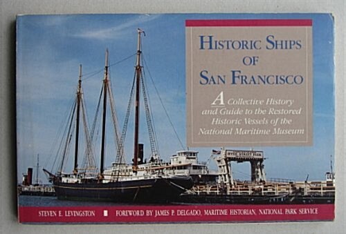 Historic Ships of San Francisco (Paperback, First edition.)