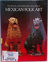 The Nelson A. Rockefeller Collection of Mexican Folk Art (Paperback)