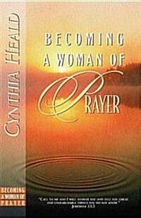 Becoming a Woman of Prayer: A Bible Study (Paperback)