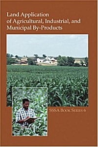 Land Application of Agricultural, Industrial, and Municipal By-Products (Hardcover)