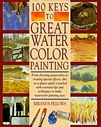 [중고] One Hundred Keys to Great Watercolor Painting (Hardcover)