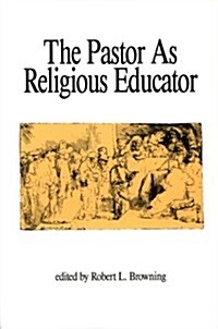 The Pastor As Religious Educator (Paperback)