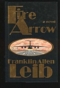Fire Arrow: A Novel (Hardcover, First Edition)