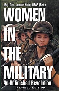Women in the Military: An Unfinished Revolution (Paperback, Revised)