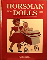 Horsman Dolls 1950-1970 (Hardcover, First edition.)