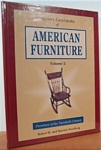Collectors Encyclopedia of American Furniture: Furniture of the Twentieth Century (Hardcover, 1st)