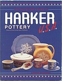 The Collectors Guide to Harker Pottery U.S.A.: Identification and Value Guide (Paperback, First Edition)