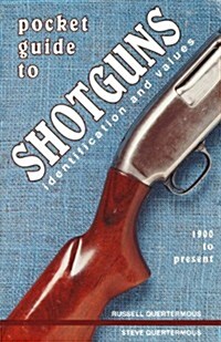 Pocket Guide to Shotguns: Identification and Values, 1900 to Present (Paperback)