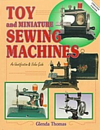 Toy and Miniature Sewing Machines: An Identification and Value Guide (Paperback)