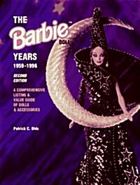 The Barbie Doll Years 1959-1996: A Comprehensive Listing & Value Guide of Dolls & Accessories (Paperback, 2nd)