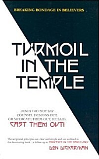 Turmoil in the Temple: Breaking Bondage in Believers (Paperback)