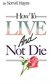 How to Live and Not Die (Paperback)