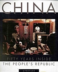 CHINA: 50 Years Inside the Peoples Republic (Hardcover, 1st)