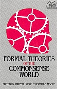 Formal Theories of the Commonsense World (Hardcover)