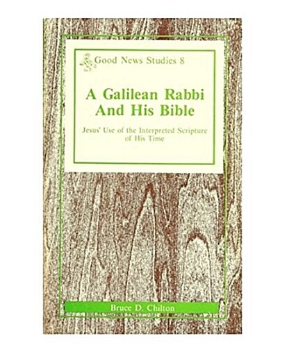 A Galilean Rabbi and His Bible (Paperback)