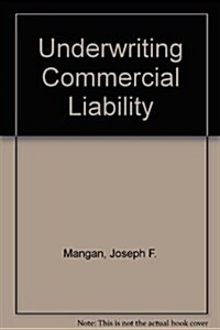 Underwriting Commercial Liability (Hardcover, 2nd)